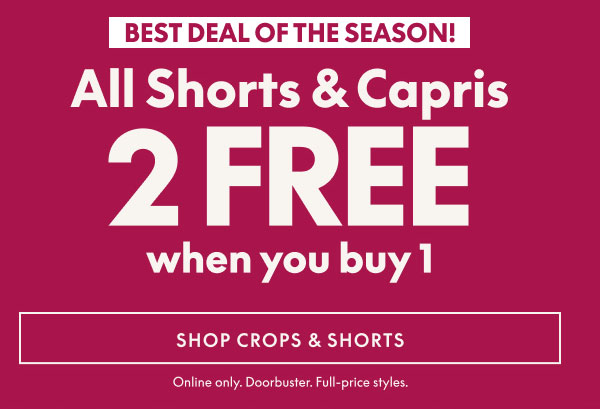 Shorts & Capris Buy 1 Get 2 Free