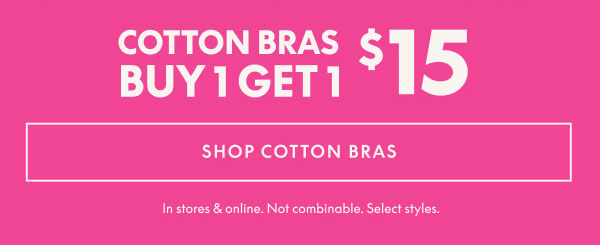 Cotton Bras BOGO $15