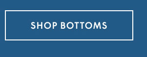 Shop Bottoms