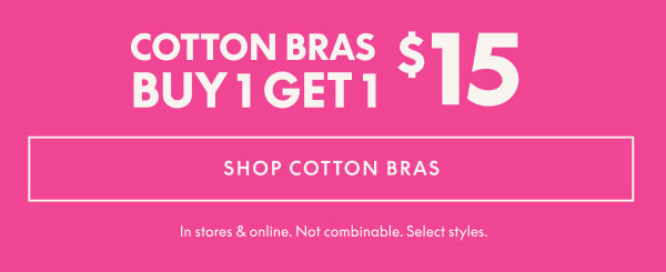 Cotton Bras BOGO $15