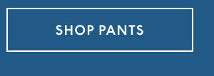Shop Pants