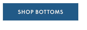 Shop Bottoms