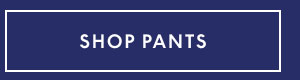 Shop Pants