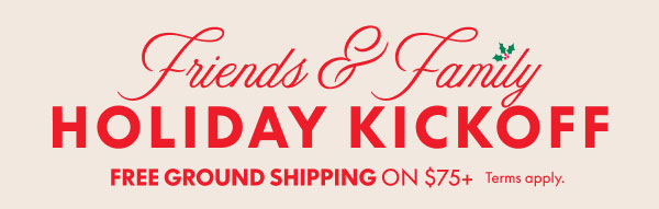 Friends & Family Holiday KickOff