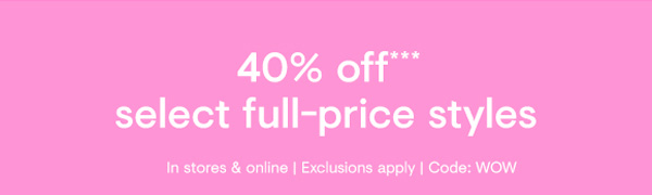 40% off select full-price styles