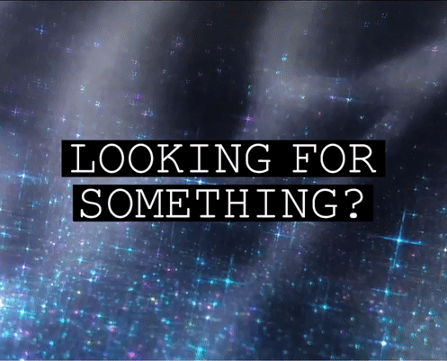  LOOKING FOR SOMETHING? 