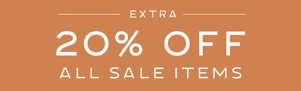  EXTRA 20% OFF ALL SALE ITEMS 