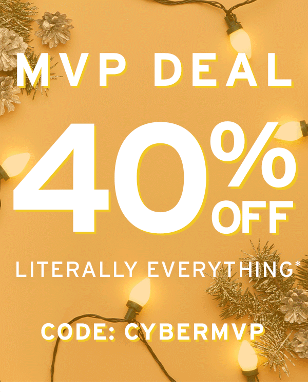 MVP Deal 40% Off Literally Everything CODE: CYBERMVP