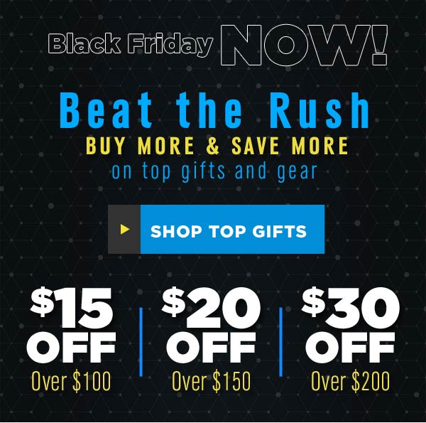 Beat the Rush - Black Friday NOW! - Shop Top Gifts