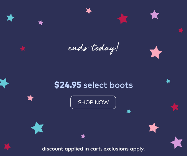 Flash Sale. $24.95 Select Boots. Shop now. Discount applied in cart. Exclusions apply.