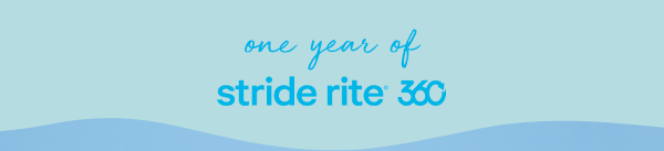 One year of Stride Rite 360.