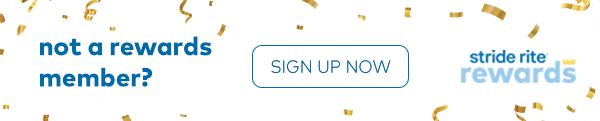 Not a rewards member? Sign up now. Stride Rite Rewards.