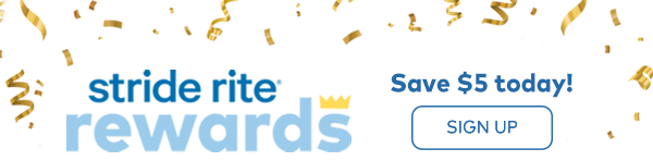 Stride Rite Rewards. Save $5 today! Sign up.