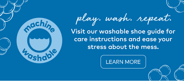 Machine washable. Play. Wash. Repeat. Learn More.
