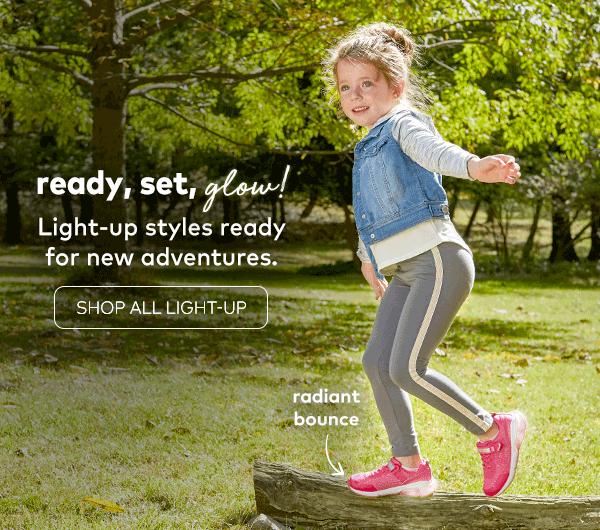 Ready, set, glow! Light-up styles ready for new adventures. Shop all light-up.