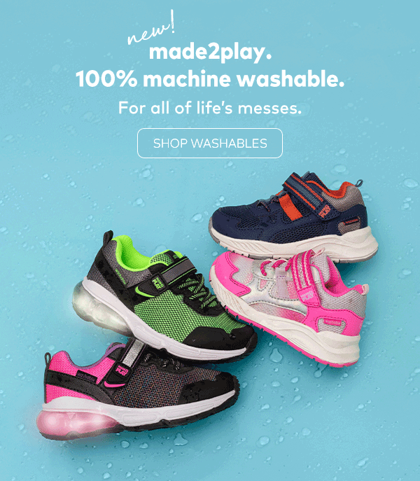 New! Made2Play. 100% machine washable. For all of life's messes. Shop washables.
