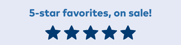 5-star favorites, on sale! 