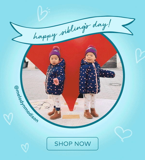 Happy Siblings day. Shop now. 