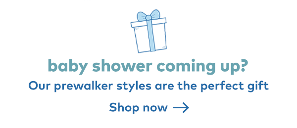 Baby shower coming up? Our prewalker styles are the perfect gift. Shop now. 