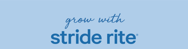 Grow With Stride Rite. 
