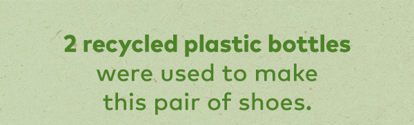 2 recycles plastic bottles were used to make this pair of shoes. 