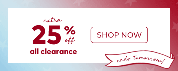 Ends tomorrow! Stars & Stripes sale. Extra 25% off all clearance + new markdowns. Shop all sale.