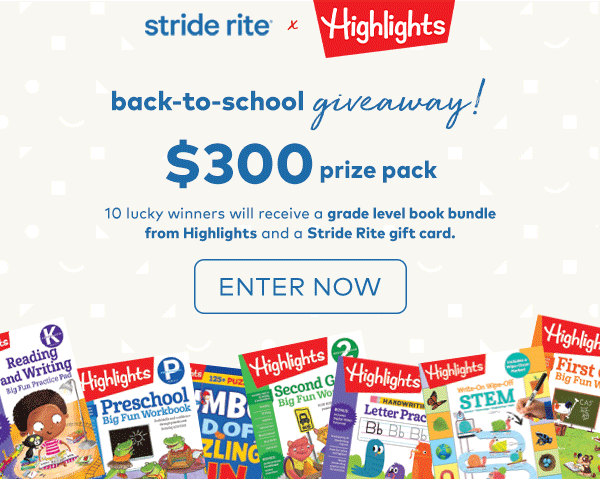stride rite x highlights. back-to-school giveaway. $300 prize pack. 10 lucky winners will receive a grade level book bundle from Highlights and a Stride Rite gift card.