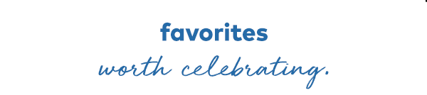 favorites worth celebrating.