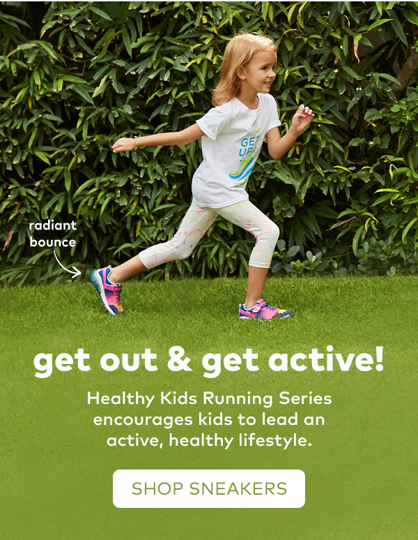 get out & get active! Healthy Kids Running Series encourages kids to lead an active, healthy lifestyle. Shop sneakers.