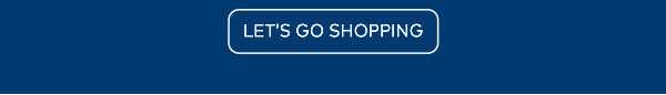 Let's go shopping. 