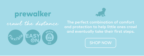 Prewalker. Crawl the distance. Shop now.