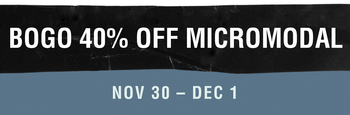 BOGO 40% off MicroModal. Nov 31 to Dec 1. 