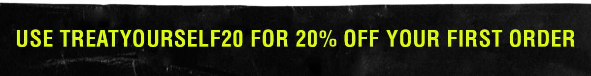 Use TREATYOURSELF20 for 20% Off Your First Order