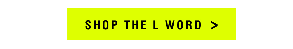 Shop the L-Word