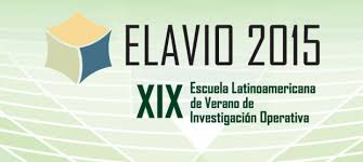 Escuela de Verano Latinoamericana en Investigación de Operaciones - ELAVIO 2015 