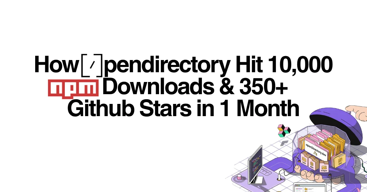 How opendirectory Hit 10,000 npm Downloads and 350+ GitHub Stars in One Month From Scratch