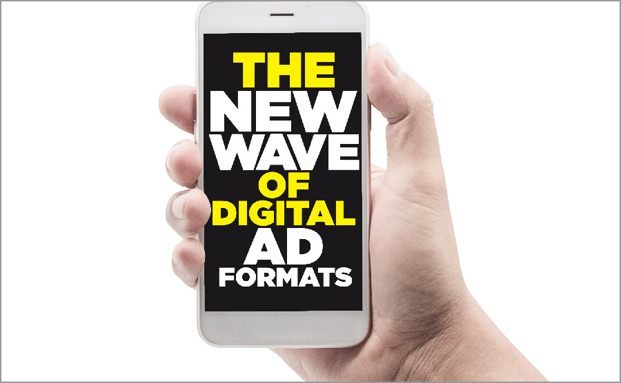 THE NEW WAVE OF DIGITAL AD FORMATS