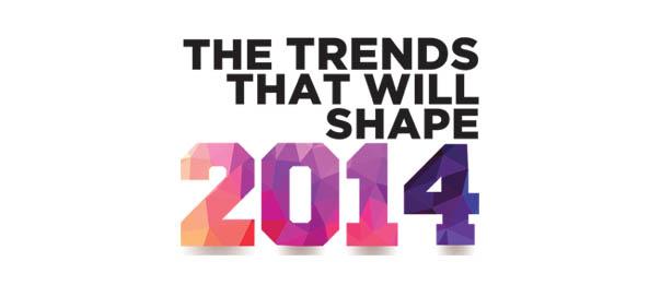 The trends that will shape 2014