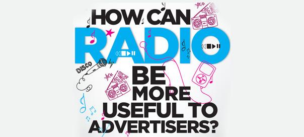 How can radio be more useful to advertisers?