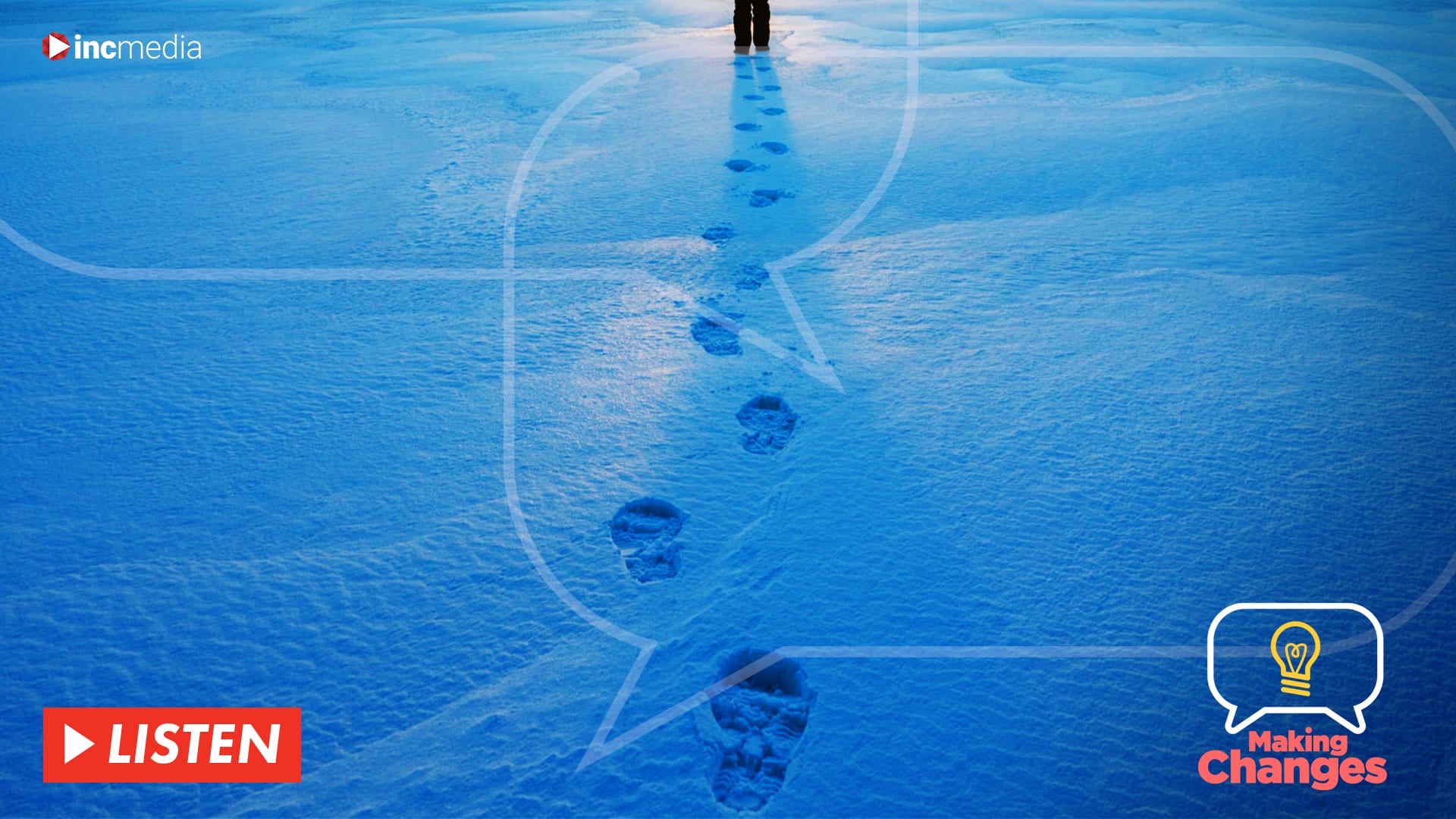 Making Changes Podcast banner showing a person's footsteps in the snow
