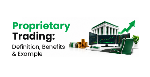 Proprietary Trading: Meaning, Benefits and a Worked Example