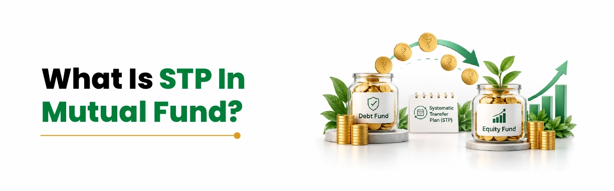 STP in Mutual Fund: Meaning, How It Works and What Each Transfer Costs