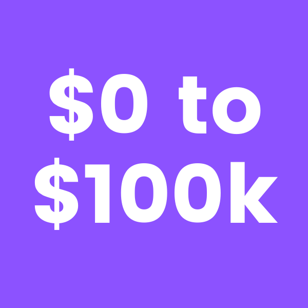 $0 to $100k Challenge