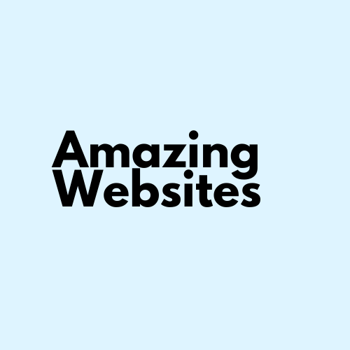 Amazing Websites