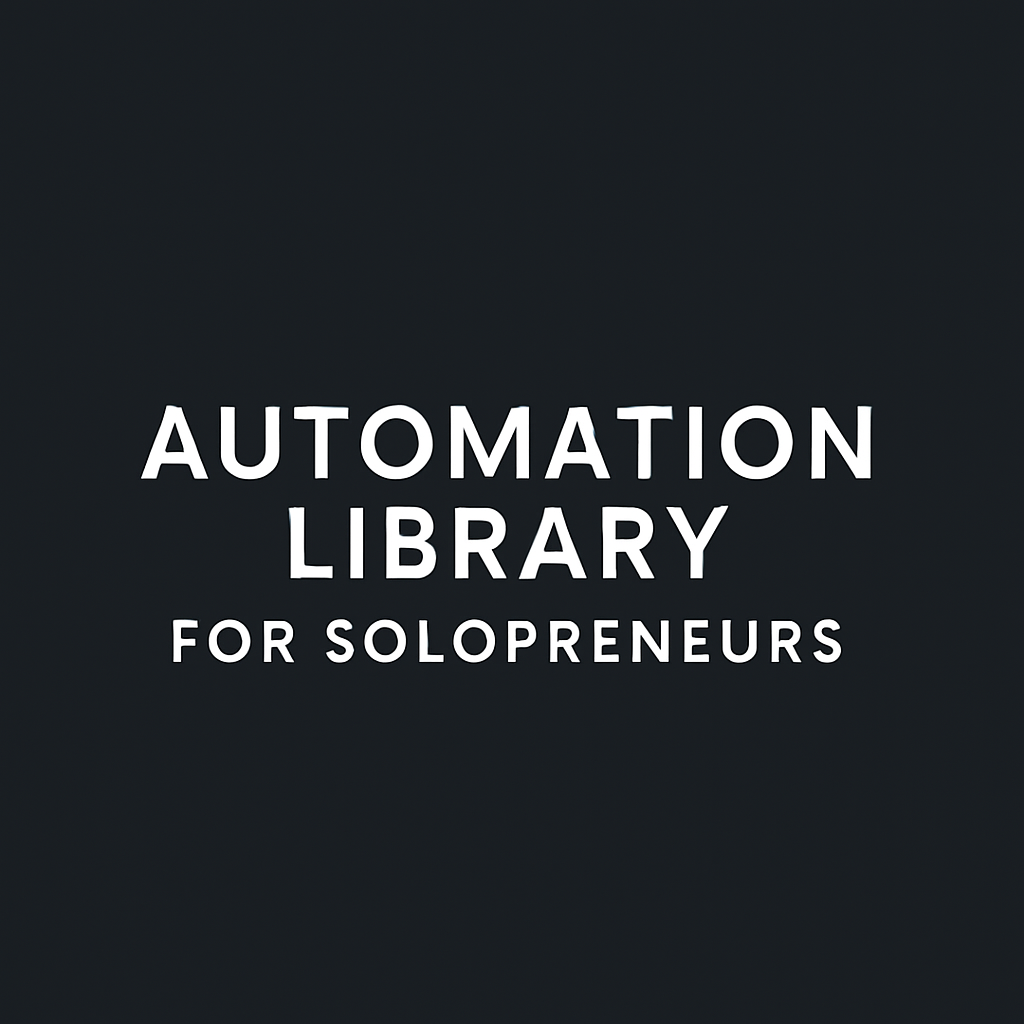 Automation Library for Solopreneurs