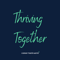 Thriving Together by Career Meets World