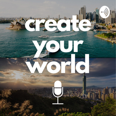 Create Your World Podcast