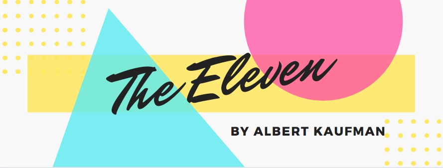 The Eleven: Monthly Newsletter by Albert Kaufman