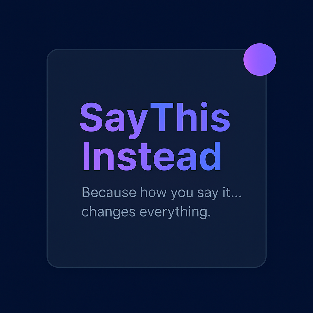 SayThisInstead
