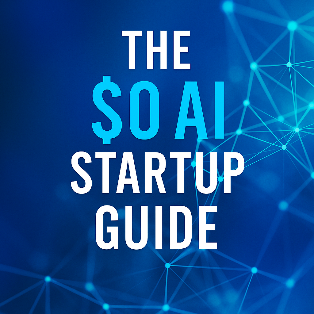 The $0 AI Startup Guide